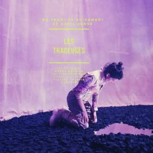Les traceuses | Compagnie La Particule