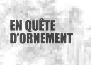 En quête d'ornement