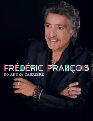 FRÉDÉRIC FRANCOIS «50 ans de carrière»