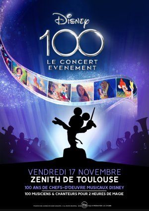 DISNEY 100 ANS LE CONCERT EVENEMENT 