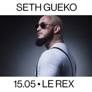Seth Gueko • Le Rex