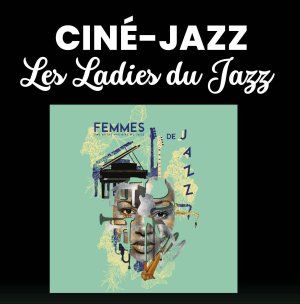 Ciné-Jazz : Les Ladies du Jazz