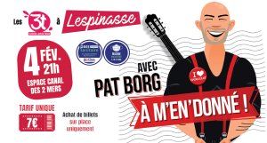 ONE MAN SHOW – “À m'en'donné !” Pat Borg
