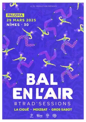 BAL EN L'AIR : La Ciguë + MOIZBAT + GROS SABOT