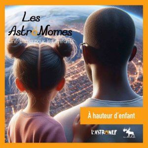 AstroMômes | À hauteur d'enfant
