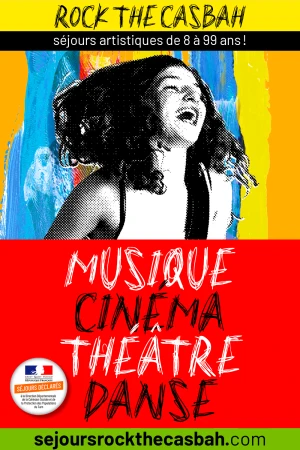 Séjours artistiques Rock The Casbah (musique, cinéma, théâtre, danse)