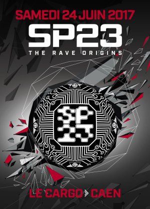 24/06/17 – SP23 : The Rave Origins – Le Cargo – Caen