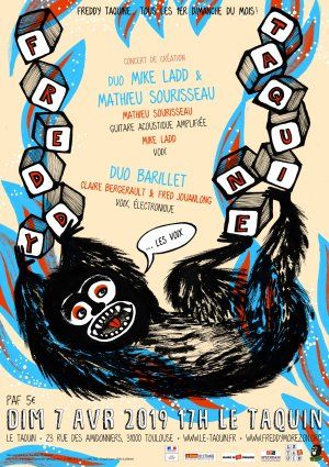 Freddy Taquine les voix : duo Mike Ladd / Mathieu Sourisseau et duo Barillet (Claire Bergerault et Fred Jouanlong)