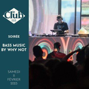 SOIRÉE BASS MUSIC by WHY NOT