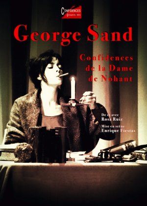 George Sand. Confidences de la Dame de Nohant