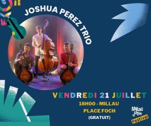 Millau Jazz Festival - Joshua Perez Trio - 21 Juillet