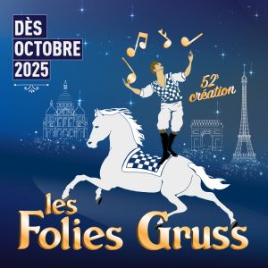 Les Folies Gruss - 52 ème Création !