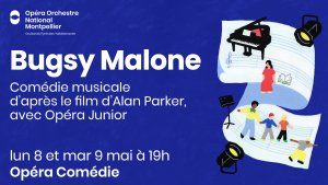Bugsy Malone par Opéra Junior