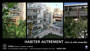 HABITER AUTREMENT, Faire la ville ensemble