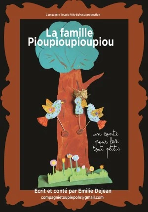 Tout-jeune public - La famille Pioupioupioupiou