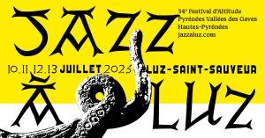Jazz à Luz, 34ème festival d'Altitude Pyrénées Vallées des Gaves