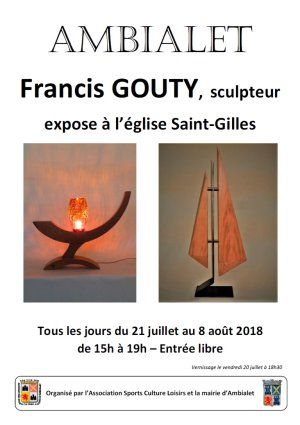 Exposition de sculptures de Francis GOUTY - Eglise St Gilles d'AMBIALET - Du 21 juillet au 8 août 2018
