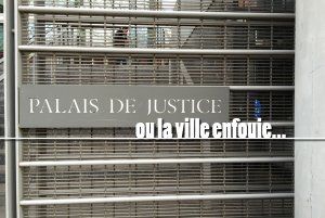 Palais de justice ou la ville enfouie