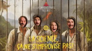 La Science Ça Ne S'Improvise Pas - Improvisation théâtrale et scientifique