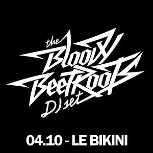 The Bloody Beetroots / Le Bikini