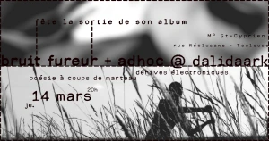 BRUIT FUREUR (poésie électrique) + ADHOC (dérives électroniques) in Dalidaark