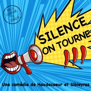 Silence on tourne ! par la Cie de l'Embellie