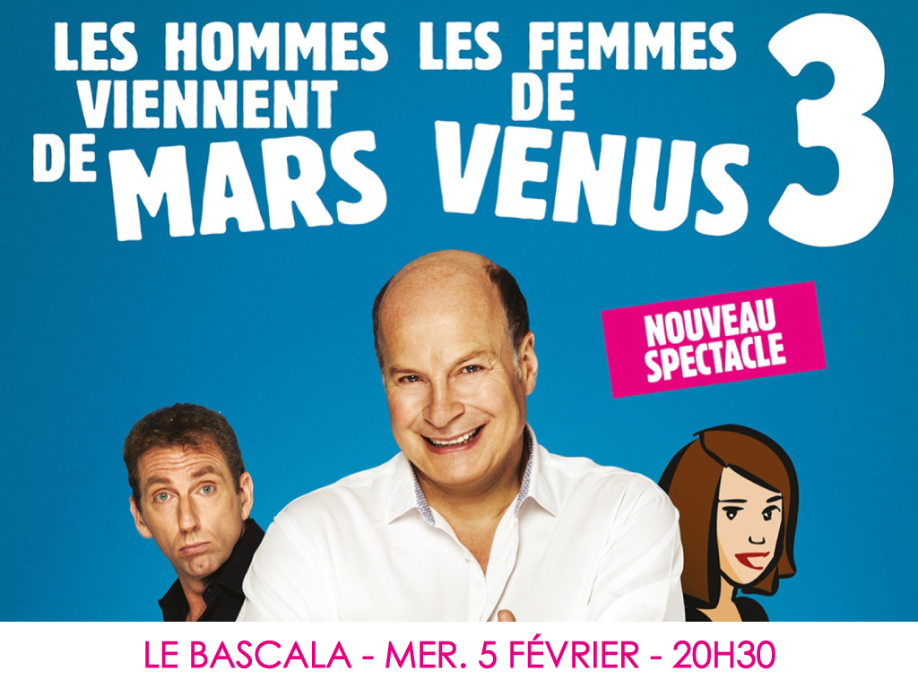 Les hommes viennent de mars, les femmes de vénus 3 - nouveau spectacle