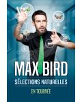 MAX BIRD "SÉLECTIONS NATURELLES" ANNULÉ